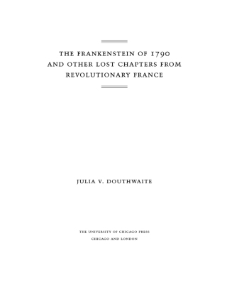 Omslagafbeelding: The Frankenstein of 1790 and Other Lost Chapters from Revolutionary France 1st edition 9780226160580
