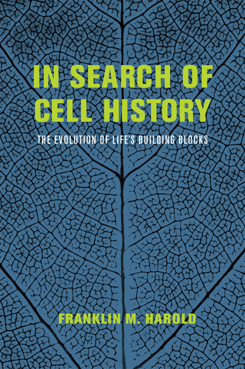 In Search of Cell History The Evolution of Life’s Building Blocks 1st Edition