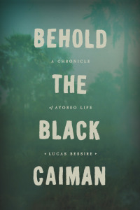 Cover image: Behold the Black Caiman 1st edition 9780226175577