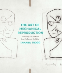 Cover image: The Art of Mechanical Reproduction 9780226131191