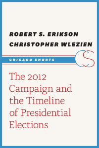 Cover image: The 2012 Campaign and the Timeline of Presidential Elections 1st edition N/A