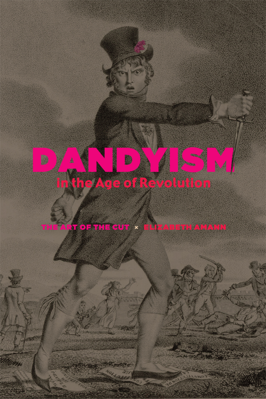 Dandyism in the Age of Revolution The Art of the Cut 1st Edition