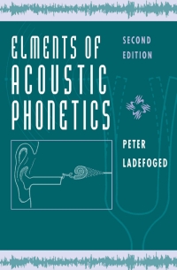 Cover image: Elements of Acoustic Phonetics 2nd edition 9780226467641