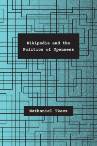Cover image: Wikipedia and the Politics of Openness 1st edition 9780226192277