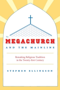 Cover image: The Megachurch and the Mainline 1st edition 9780226204895