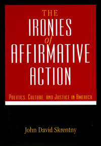 Cover image: The Ironies of Affirmative Action 1st edition 9780226761787