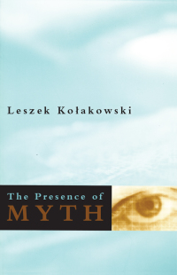 صورة الغلاف: The Presence of Myth 1st edition 9780226450414