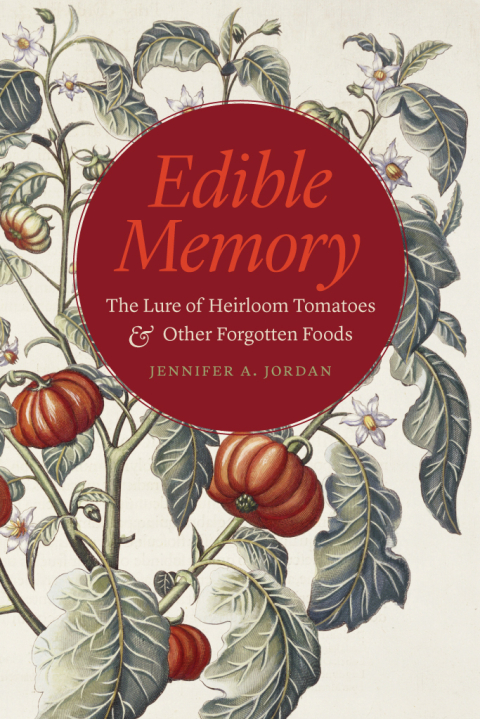 Edible Memory: The Lure of Heirloom Tomatoes and Other Forgotten Foods, 1st Edition - FULL INSTANT DOWNLOAD | PDF DOCX EPUB