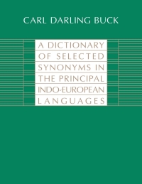 صورة الغلاف: A Dictionary of Selected Synonyms in the Principal Indo-European Languages 1st edition 9780226079370