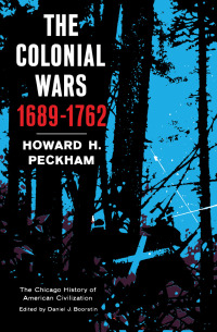 Immagine di copertina: Colonial Wars, 1689-1762 1st edition 9780226653143