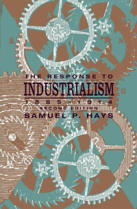 Omslagafbeelding: The Response to Industrialism, 1885-1914 2nd edition 9780226321646