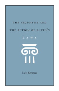 Imagen de portada: The Argument and the Action of Plato's Laws 1st edition 9780226776989