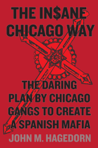 Imagen de portada: The Insane Chicago Way 1st edition 9780226232935