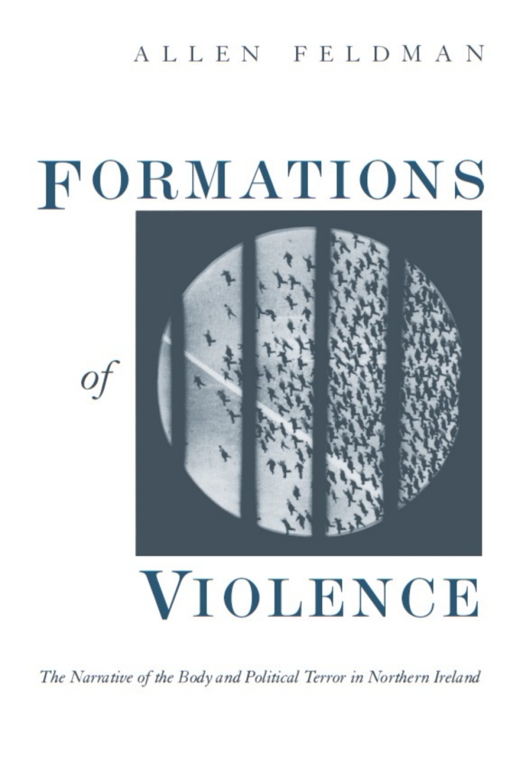 Formations of Violence The Narrative of the Body and Political Terror in Northern Ireland 1st Edition
