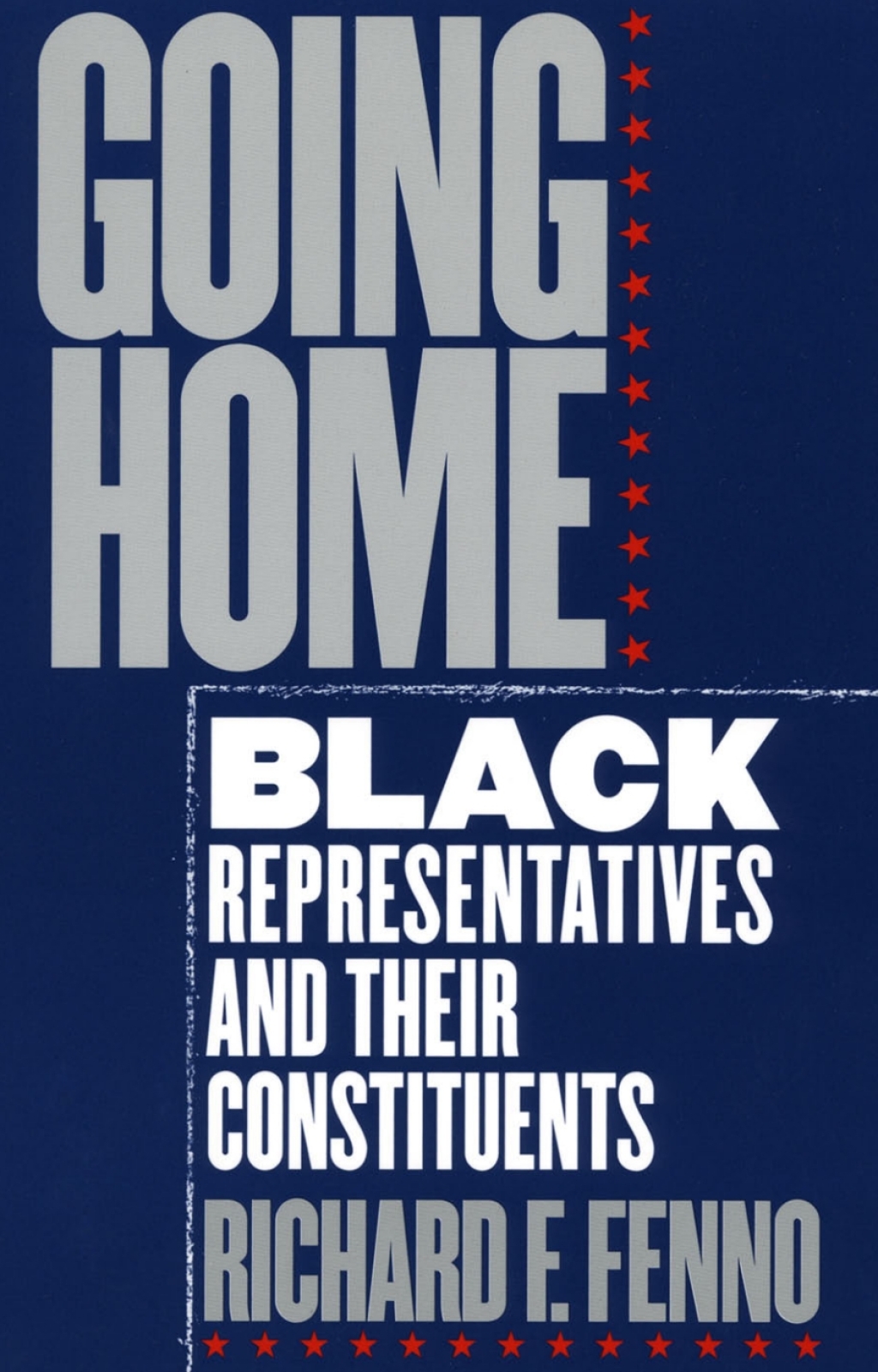 Going Home Black Representatives and Their Constituents 1st Edition