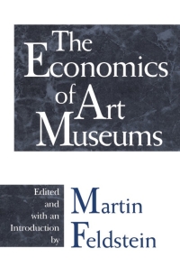 Cover image: The Economics of Art Museums 1st edition 9780226240732