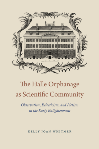 Imagen de portada: The Halle Orphanage as Scientific Community 1st edition 9780226243771