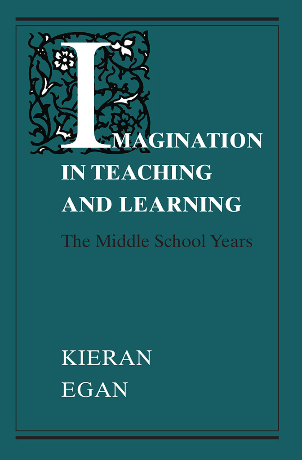 Imagination in Teaching and Learning The Middle School Years