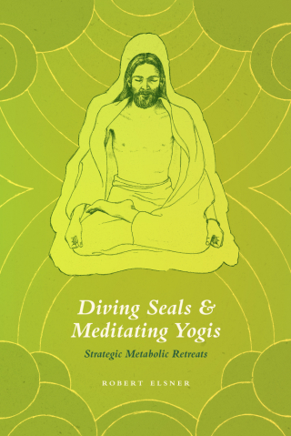 Cover image: Diving Seals and Meditating Yogis 1st edition 9780226246710