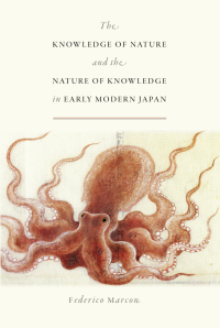 Titelbild: The Knowledge of Nature and the Nature of Knowledge in Early Modern Japan 1st edition 9780226251905