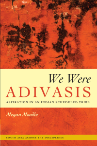 Cover image: We Were Adivasis 1st edition 9780226253046