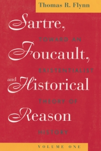Cover image: Sartre, Foucault, and Historical Reason, Volume One 1st edition 9780226254685