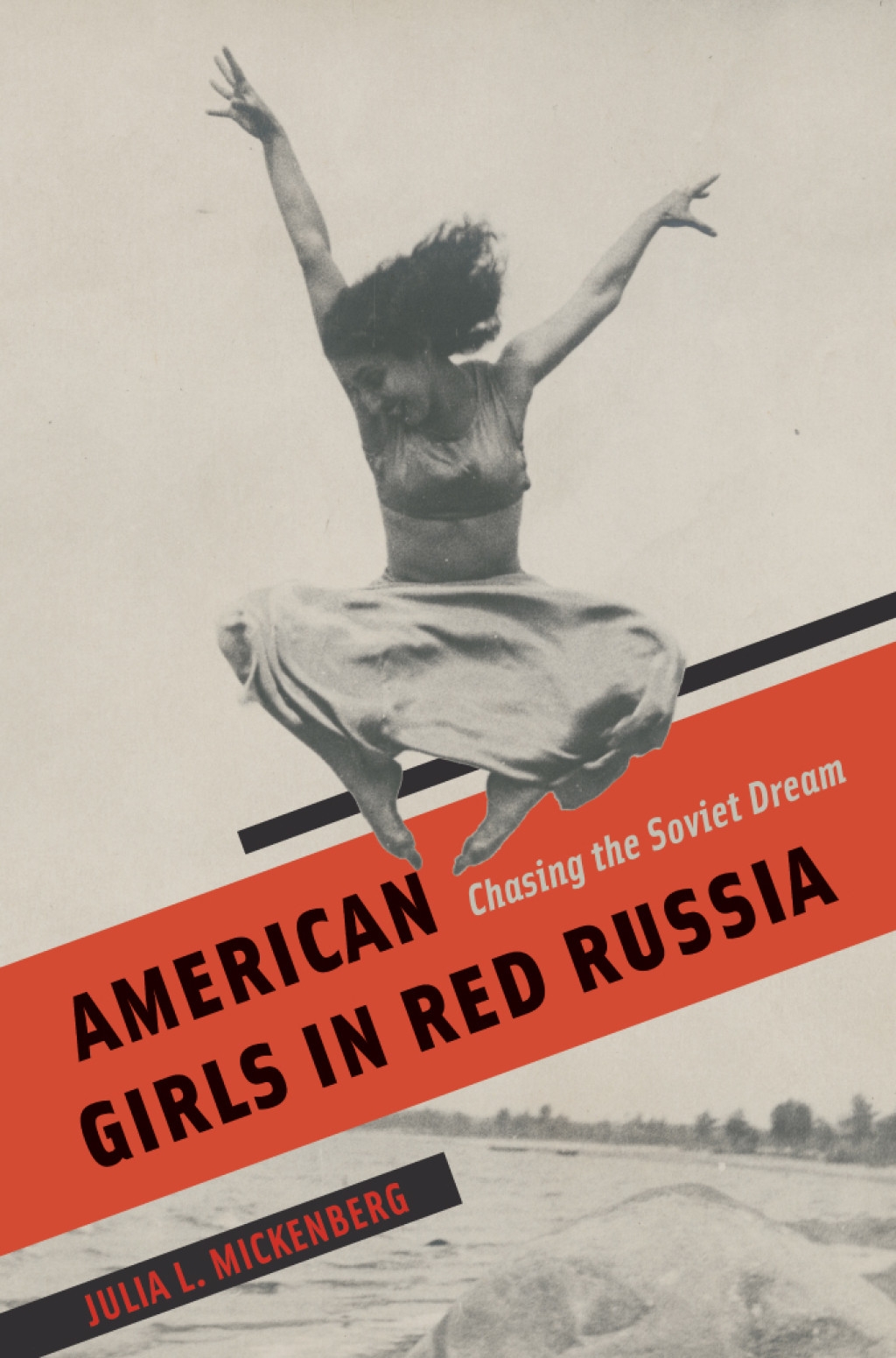 American Girls in Red Russia Chasing the Soviet Dream 1st Edition