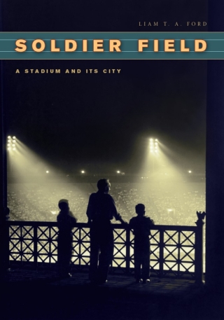 Cover image: Soldier Field 1st edition 9780226257068