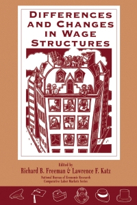 表紙画像: Differences and Changes in Wage Structures 1st edition 9780226261607