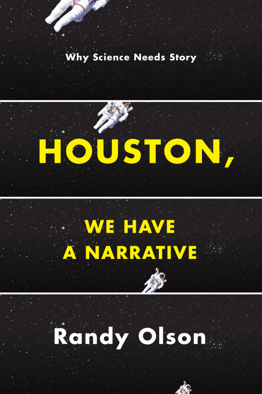 Houston, We Have a Narrative Why Science Needs Story 1st Edition