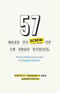 Cover image: 57 Ways to Screw Up in Grad School 1st edition 9780226280905
