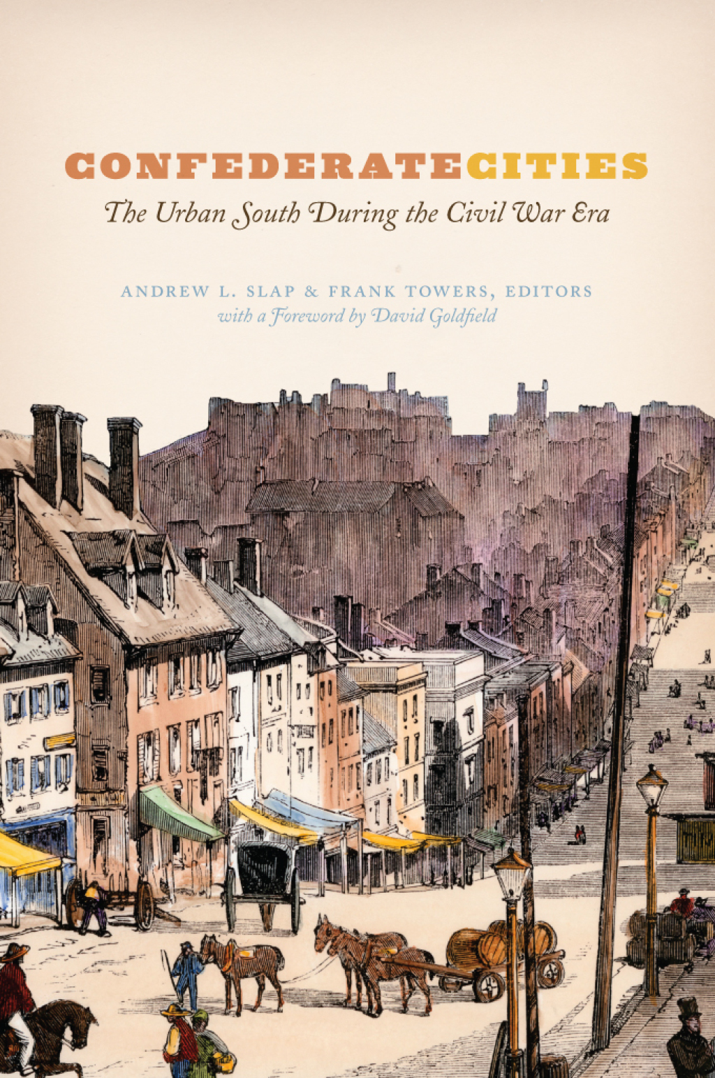 Confederate Cities The Urban South during the Civil War Era 1st Edition