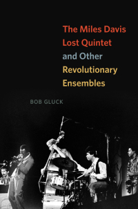 Cover image: The Miles Davis Lost Quintet and Other Revolutionary Ensembles 1st edition 9780226527000
