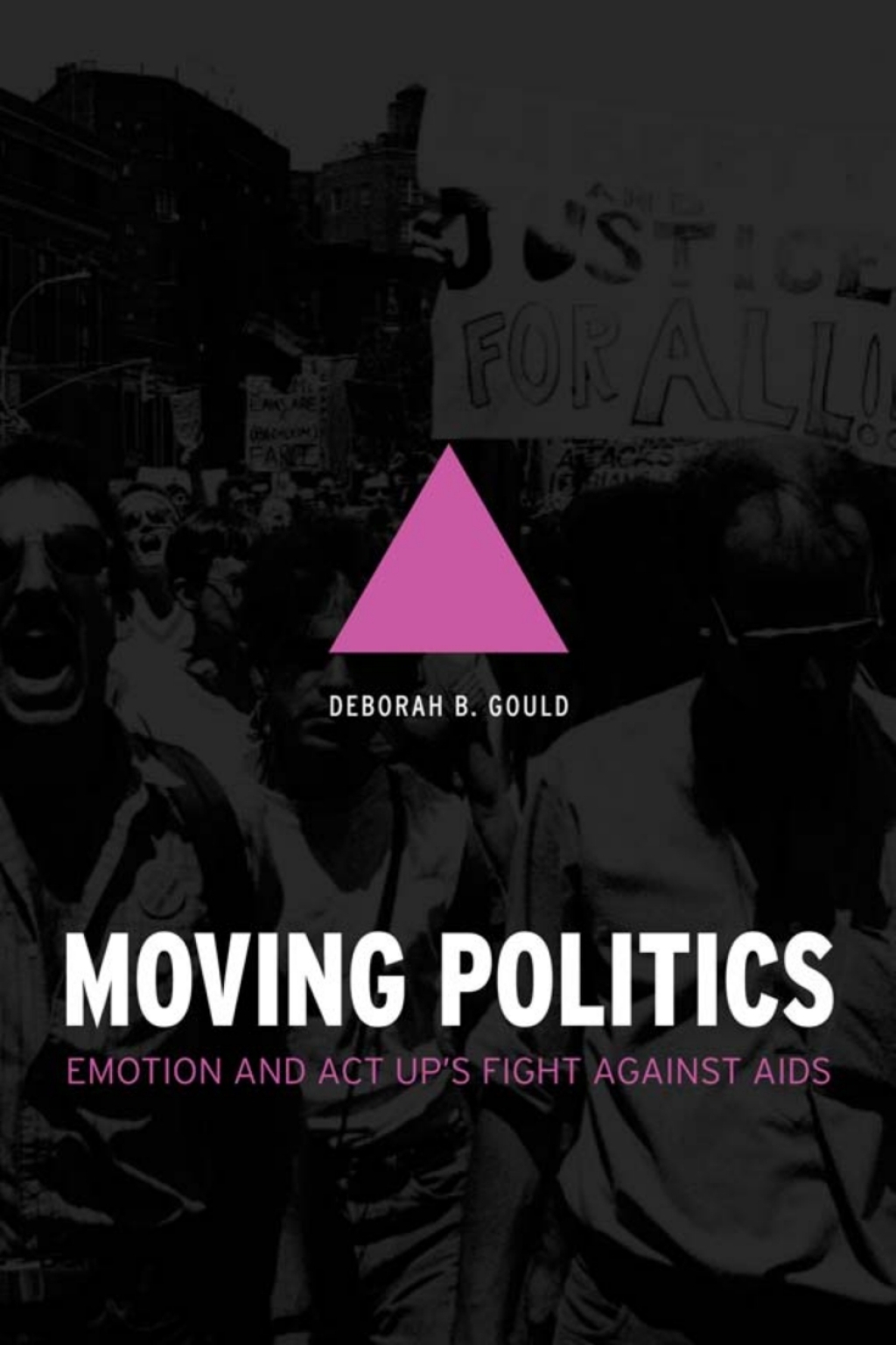 Moving Politics Emotion and ACT UP’s Fight against AIDS 1st Edition