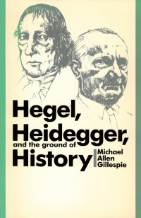 Cover image: Hegel, Heidegger, and the Ground of History 1st edition 9780226293776