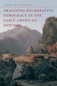 Cover image: Imagining Deliberative Democracy in the Early American Republic 1st edition 9780226311296