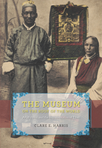 Imagen de portada: The Museum on the Roof of the World 1st edition 9780226213170