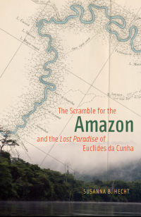 Cover image: The Scramble for the Amazon and the "Lost Paradise" of Euclides da Cunha 1st edition 9780226322810