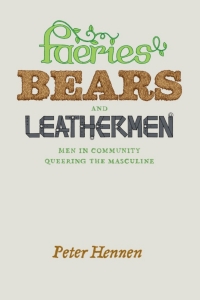 Imagen de portada: Faeries, Bears, and Leathermen 1st edition 9780226327280