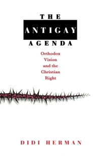 Imagen de portada: The Antigay Agenda 1st edition 9780226327655