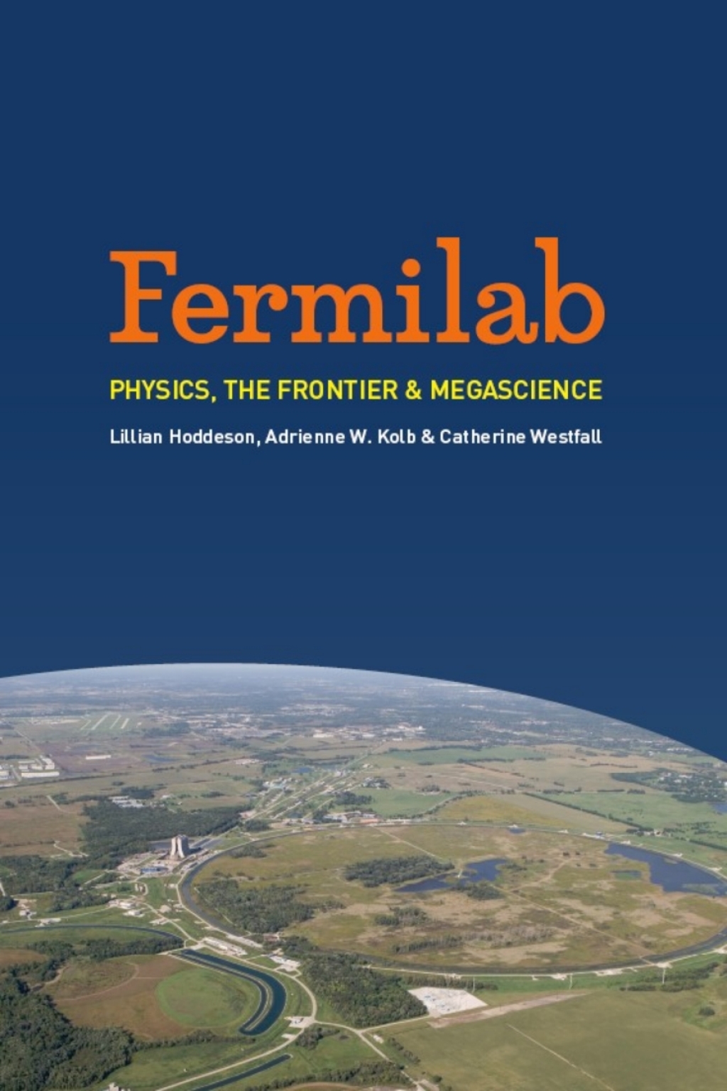 Fermilab Physics, the Frontier, and Megascience 1st Edition