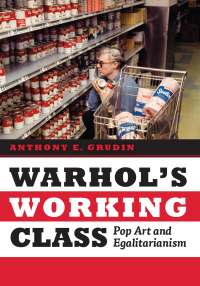 Omslagafbeelding: Warhol's Working Class 1st edition 9780226347776