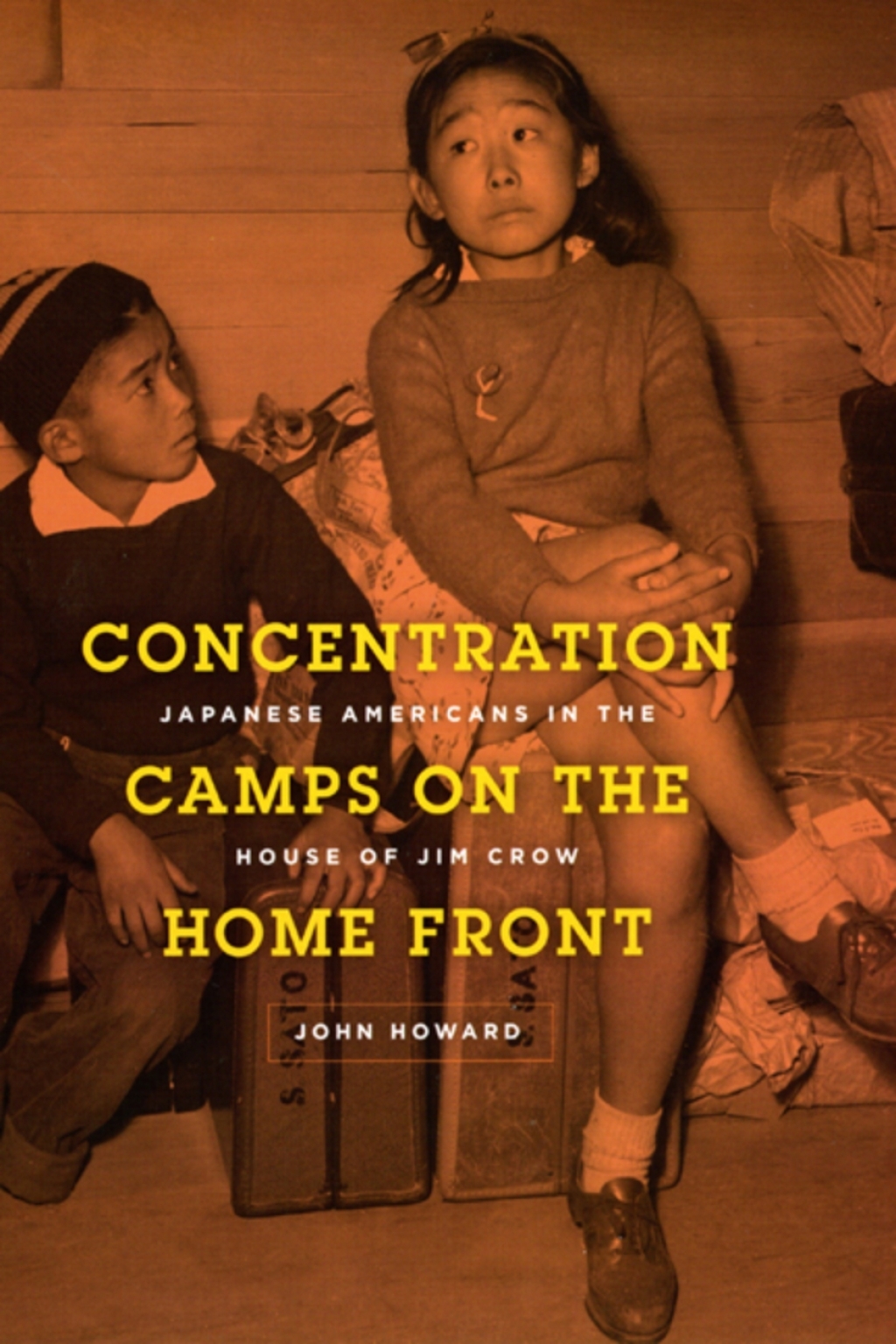Concentration Camps on the Home Front Japanese Americans in the House of Jim Crow 1st Edition