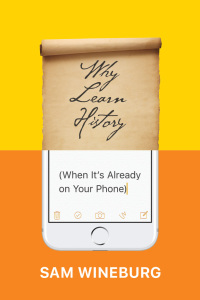 Omslagafbeelding: Why Learn History (When It’s Already on Your Phone) 9780226357188