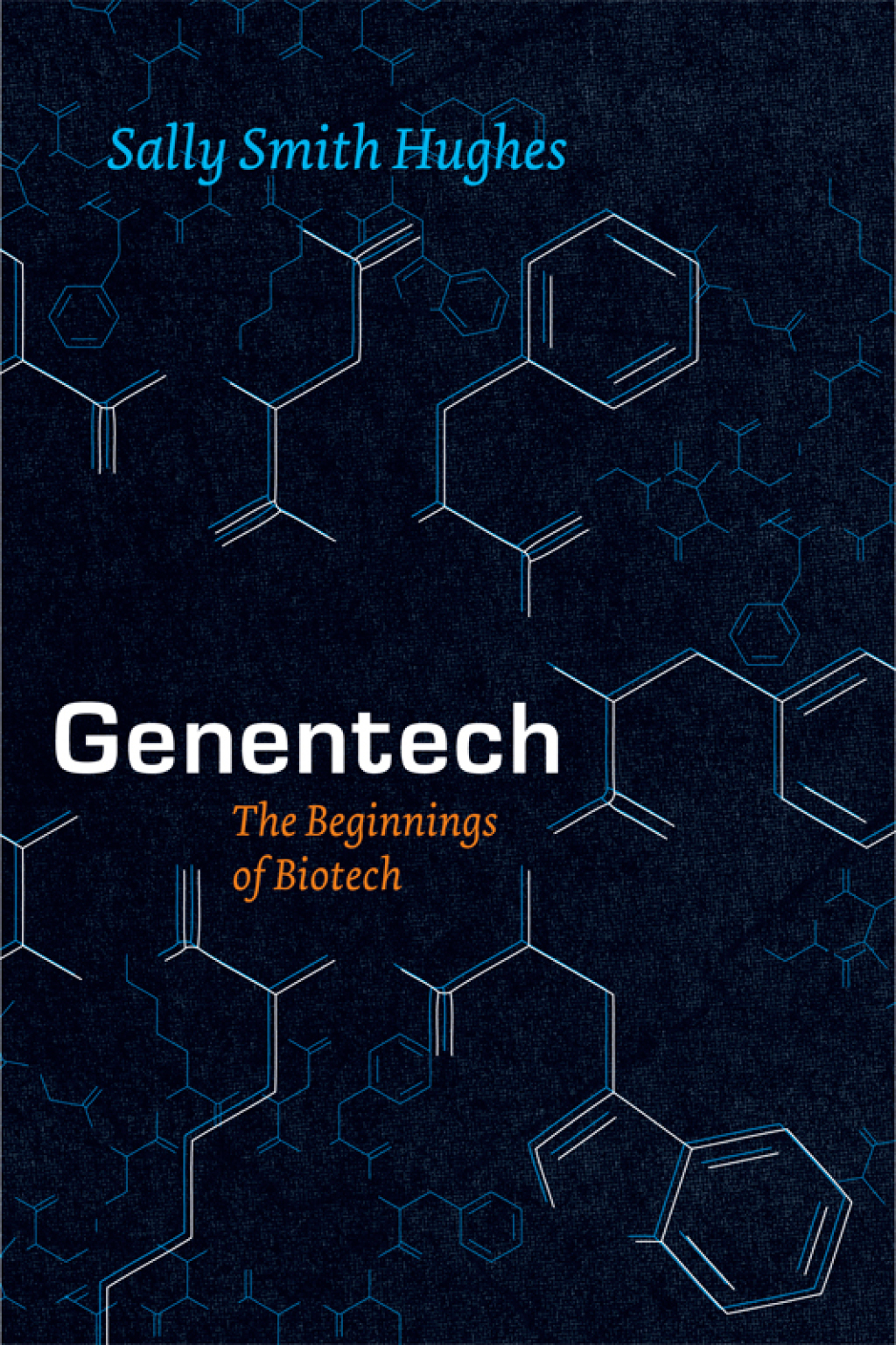 Genentech The Beginnings of Biotech 1st Edition