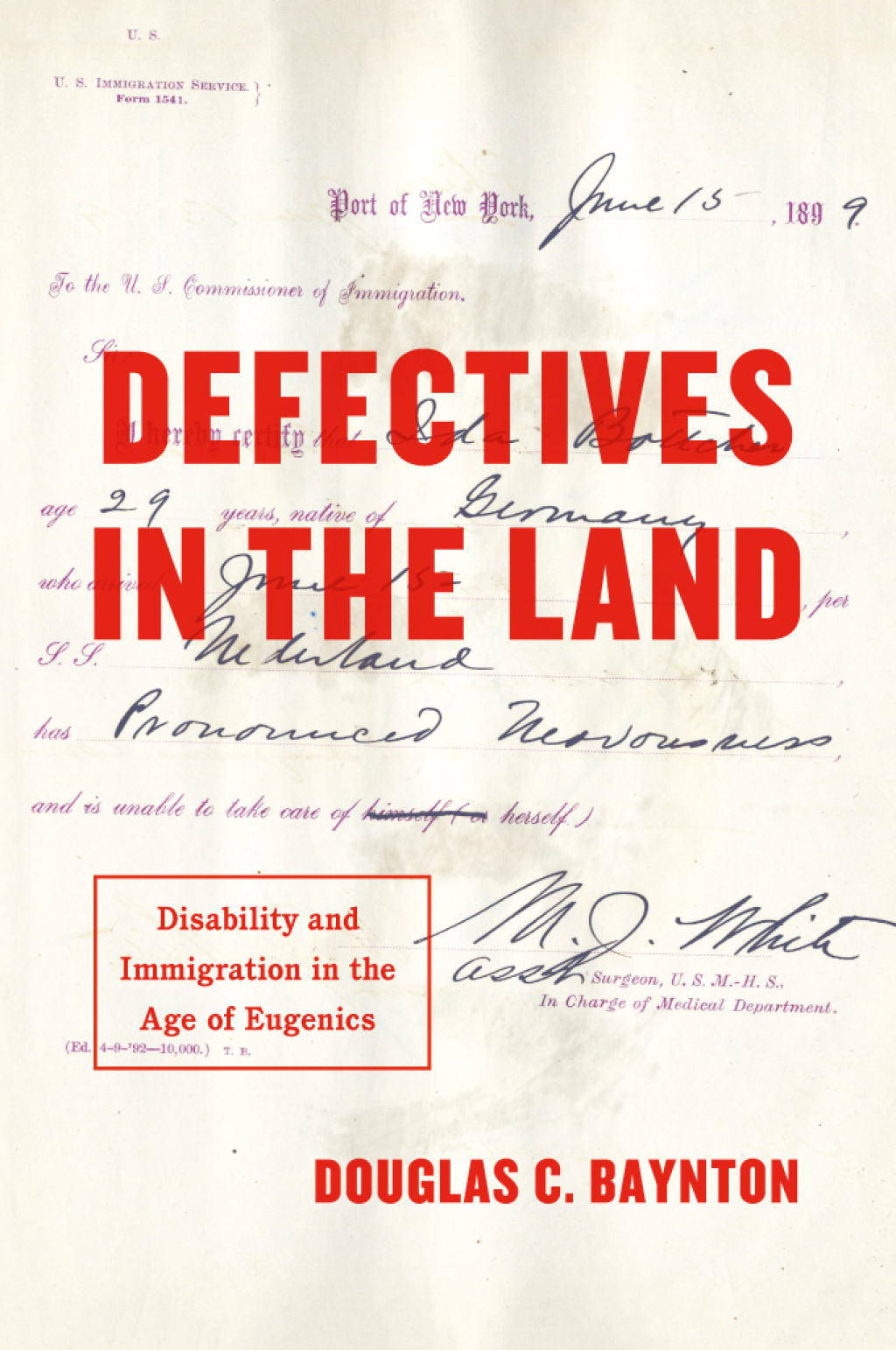 Defectives in the Land Disability and Immigration in the Age of Eugenics 1st Edition