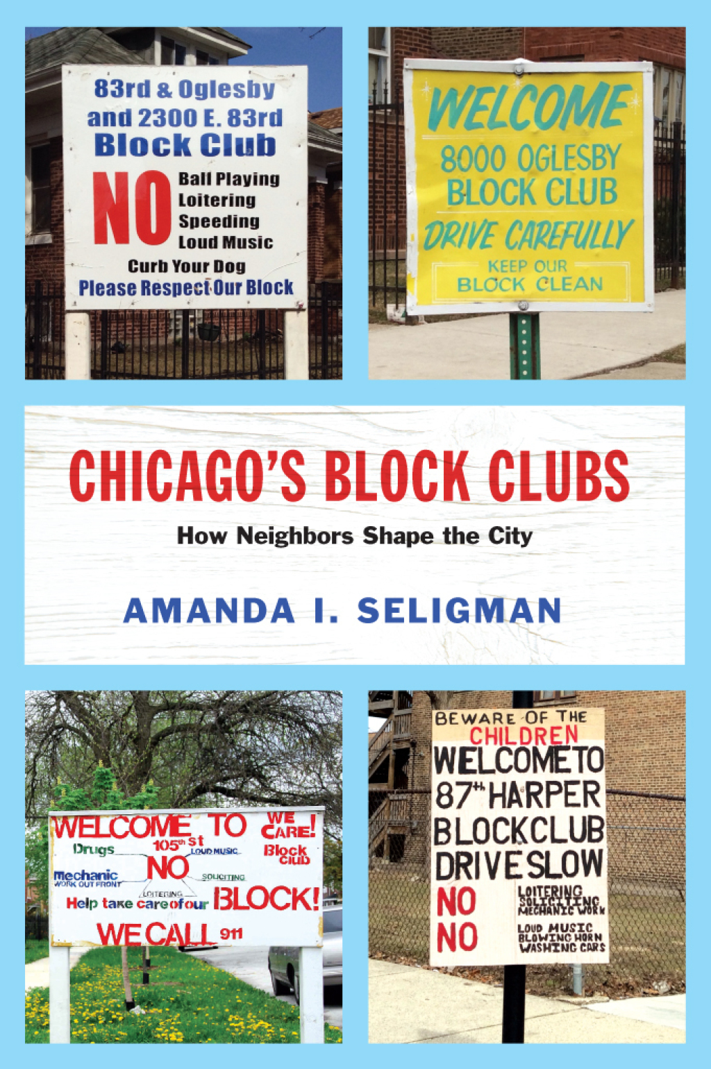 Chicago’s Block Clubs How Neighbors Shape the City 1st Edition