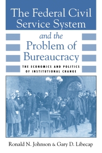 Cover image: The Federal Civil Service System and the Problem of Bureaucracy 1st edition 9780226401706