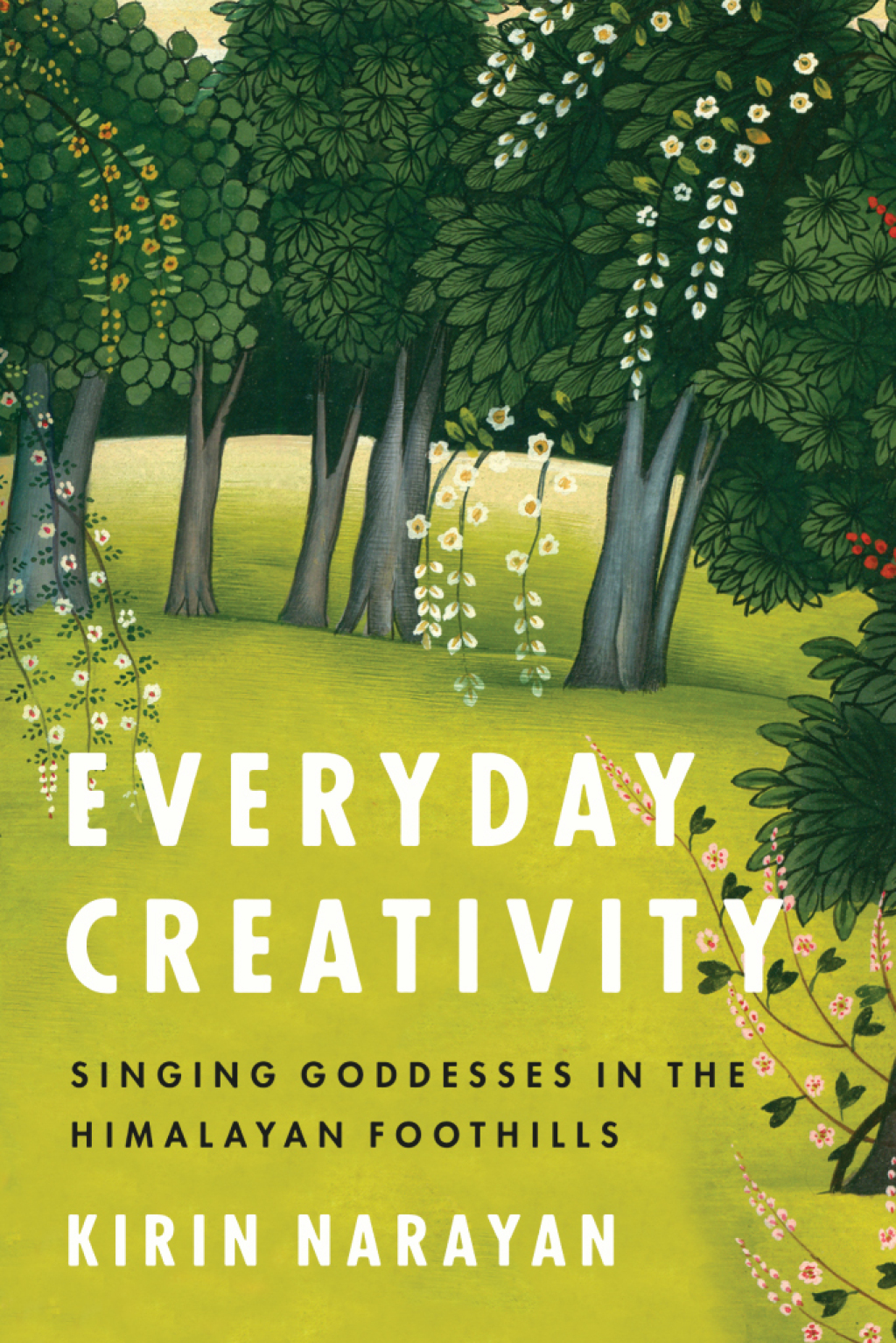Everyday Creativity Singing Goddesses in the Himalayan Foothills 1st Edition