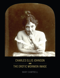 Cover image: Charles Ellis Johnson and the Erotic Mormon Image 1st edition 9780226373690